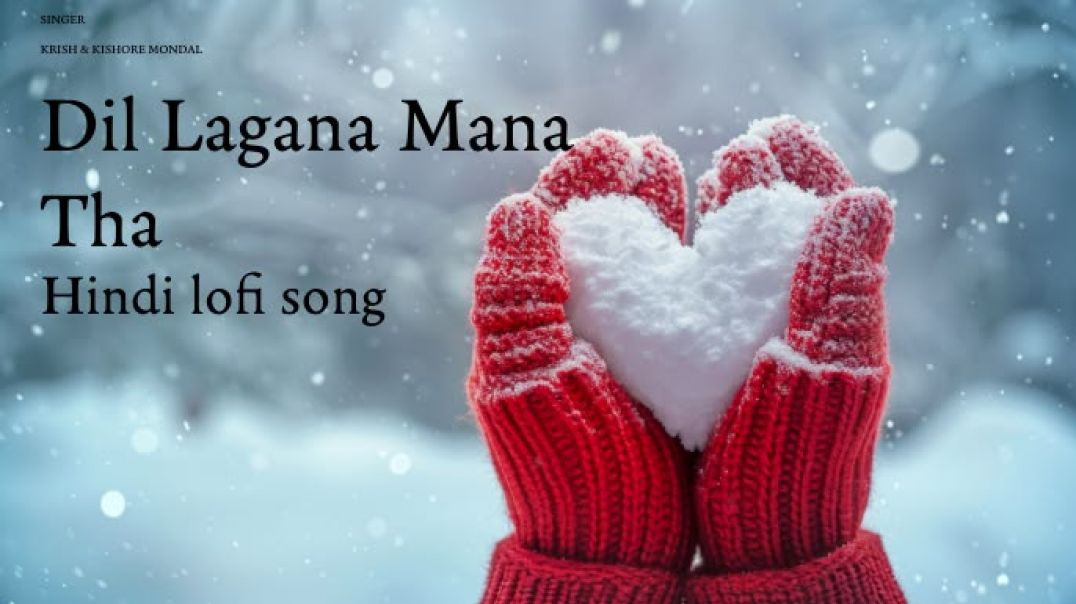⁣Dil Lagana Mana Hai 💔 | Most Heart Touching Hindi Lofi 2026 | Sad Love Song That Will Make You Cry 😢