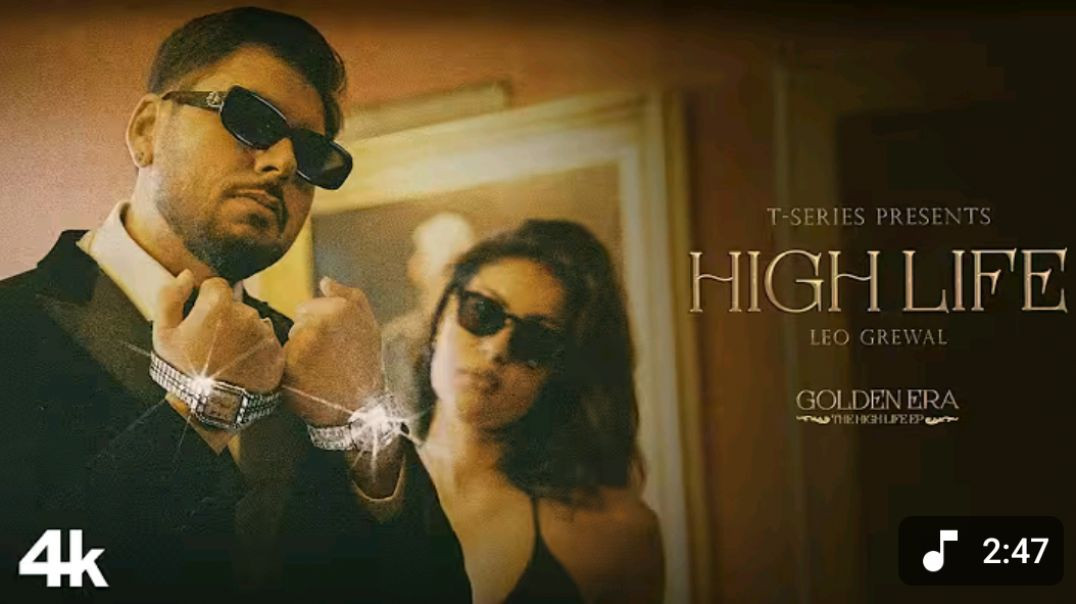 ⁣HighLife (Official Music Video) _ Leo Grewal _ Golden Era – The High Life(2K_HD)