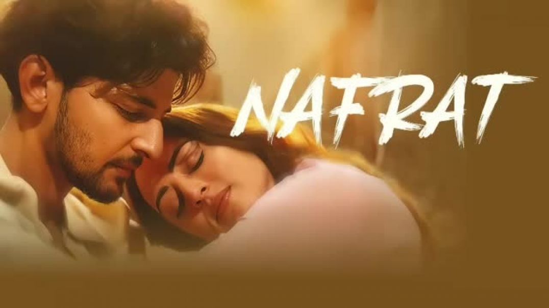 ⁣Nafrat Music Video | Darshan Raval | Sandipa D | Akshay K | Romantic Hindi Song | Love Hindi Song
