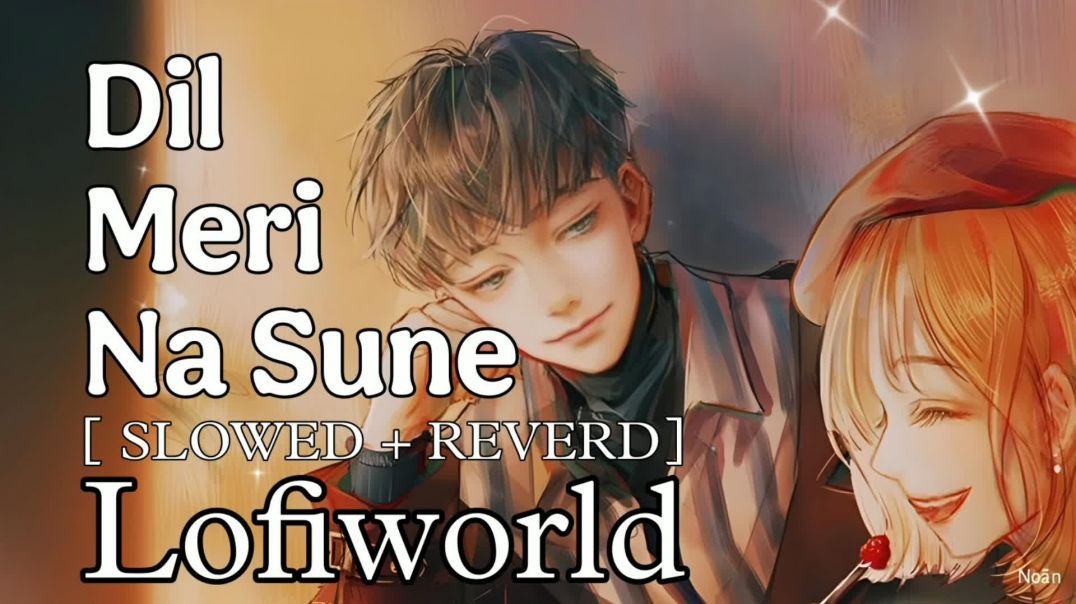 ⁣Dil Meri Na Sune - Atif Aslam | Lofi Flip [Slowed & Reverb]