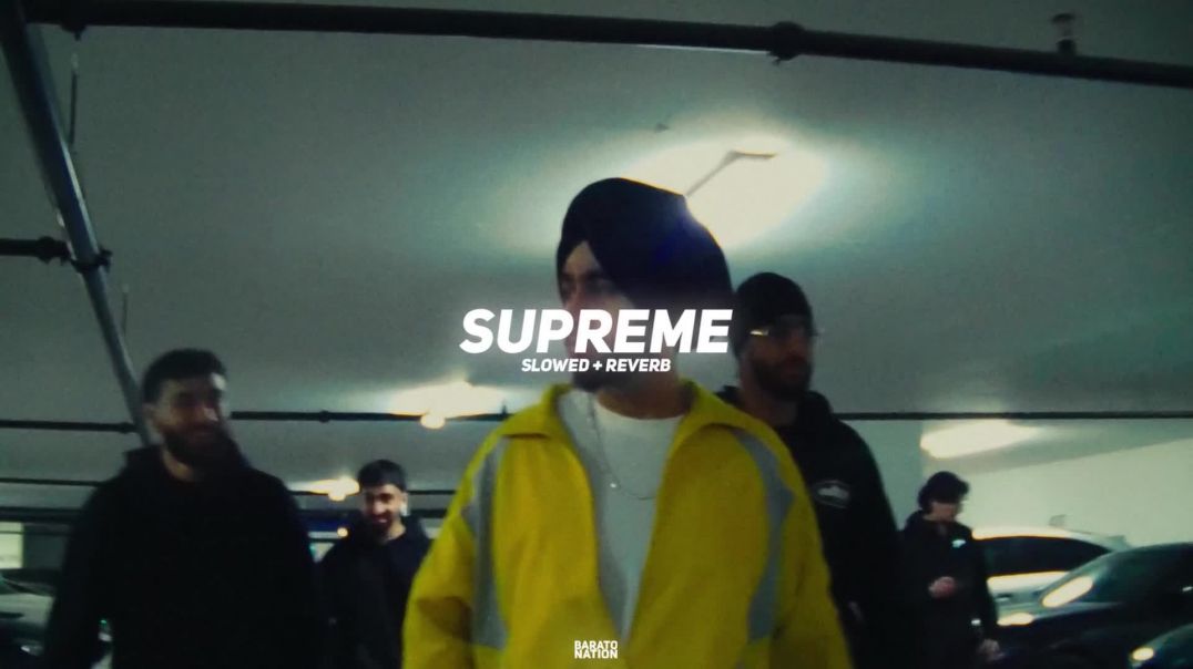 ⁣Supreme__Slowed___Reverb__-_Shubh___BARATO_NATION(1080p)