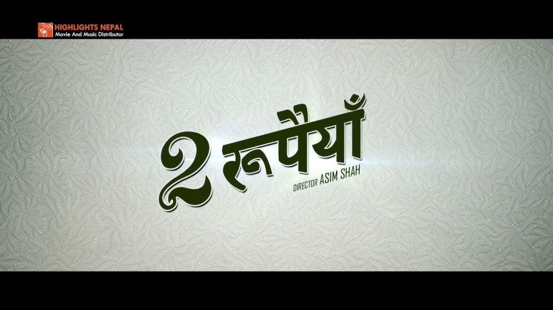 KUTU_MA_KUTU__Movie_Song__Rajanraj_Shiwakoti___DUI_RUPAIYAN___Asif_Shah,_Nischal,_Swastima,_Buddhi(1