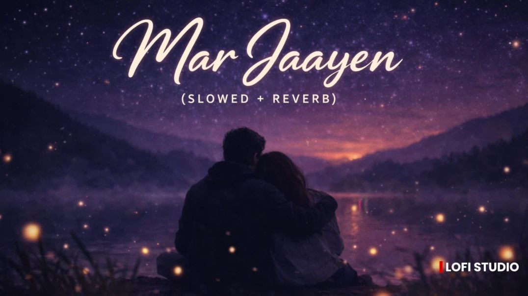 ⁣Mar Jaayen (Slowed + Reverb) | Atif Aslam | Loveshhuda | Lofi Studio 🎧