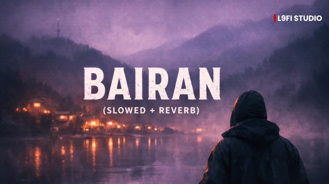⁣Bairan (Slowed + Reverb) | Banjaare | Lofi Studio 🎧