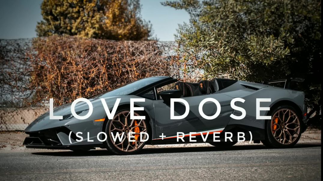⁣Love_Dose_____Slowed___Reverb__Yo_Yo_Honey_Singh_Song_Lofi(1080p)