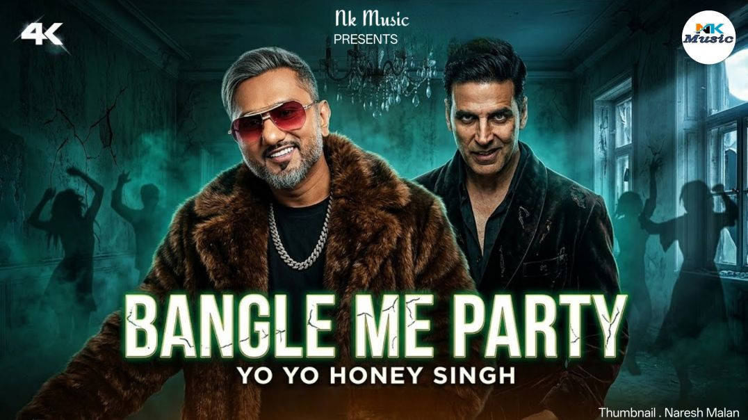 ⁣BANGLE ME PARTY - YO YO HONEY  SINGH |  AKSHAY KUMAR |  BHOOTH  BANGLA NEW SONG 2026 |  OFFICIAL  VI