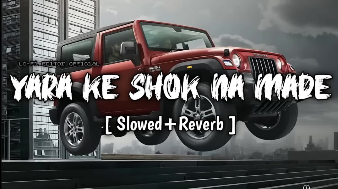⁣YARA_KE_SHOK_NA_MADE__Slowed_Reverb__New_Trending_Song_2026_🎧(1080p)