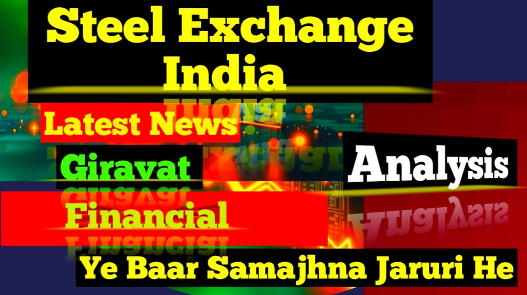 ⁣Steel Exchange India Analysis
