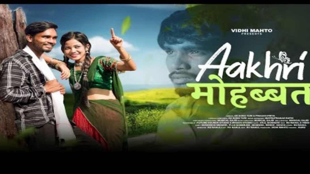 ⁣Aakhri_Mohabbat___Nagpuri_Love_Story_Video___Pyaar_Ke_Kahani___Vidhi_Mahto_&_Rs_Rahul_MP