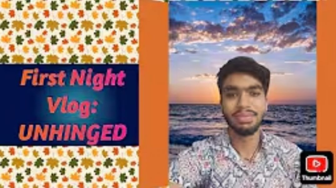 FirstNightVlog🌃UNHINGED