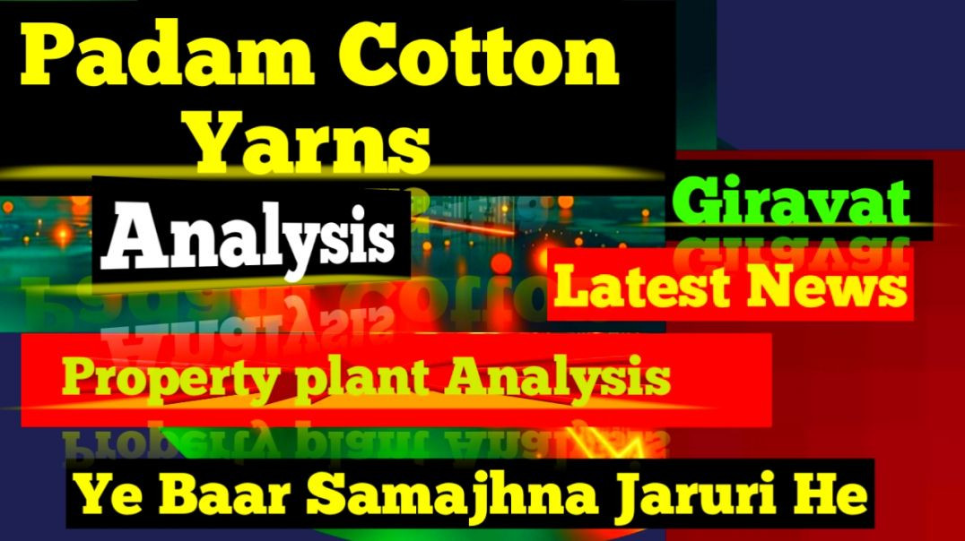 ⁣Padam Cotton Yarns Fundamentals Analysis