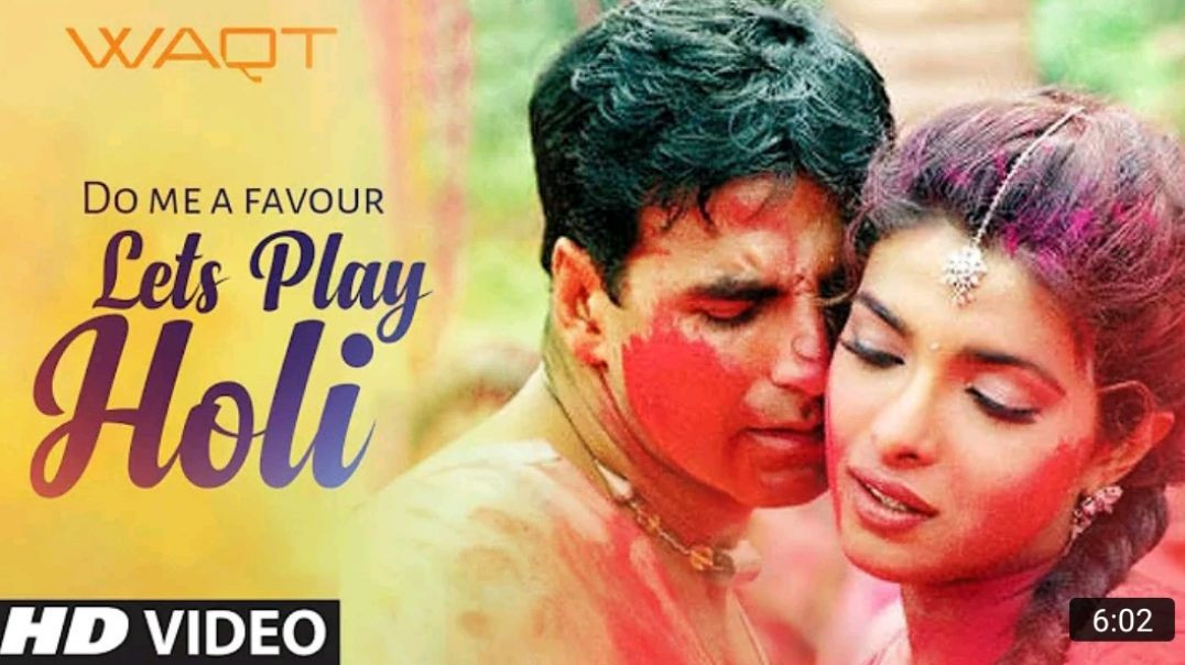 Do_Me_A_Favour_Lets_Play_Holi_Song___Waqt___Akshay_Kumar___Priyanka_Chopra___Anu_Malik,_Sunidhi_MP4_