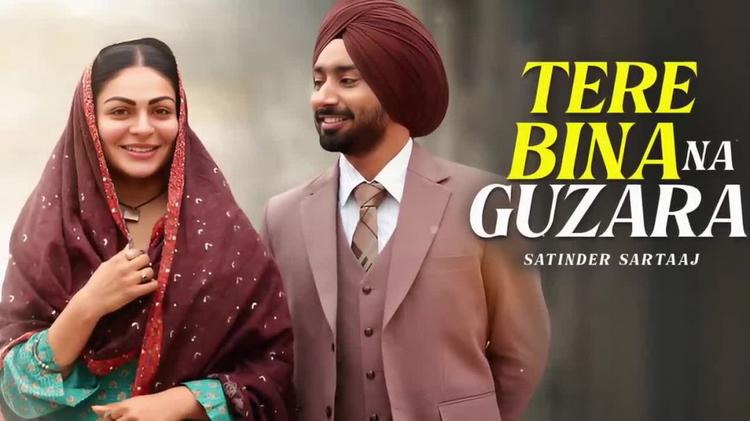⁣Tere_Bina_Na_Guzara_Ae_-_Satinder_Sartaaj_Song___New_Punjabi_Song__Punjabi_Song_#satindersartaaj(720p)