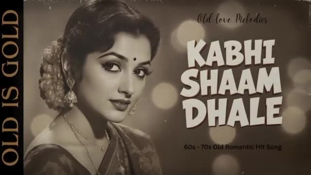 ⁣Kabhi_Shaam_Dhale___60s–70s_Retro_Romantic_Song___Old_Bollywood_Vibes(360p)