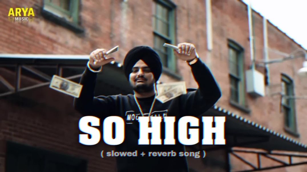 ⁣So_High_slowed_Reverb____So_High_Sidhu_Moosewala_Slowed___Reverb_Song____ARYA_MUSIC(1080p)
