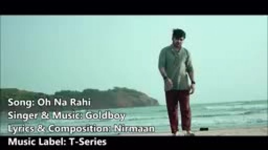 ⁣Oh Na Rahi _ Goldboy _ Nirmaan _ New Punjabi Song _ Lyrics _ Latest Punjabi Songs 2018(144P)
