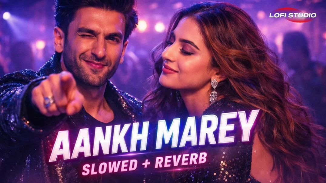 ⁣Aankh Marey Slowed Reverb | Chill Lofi Mix | Late Night Feel