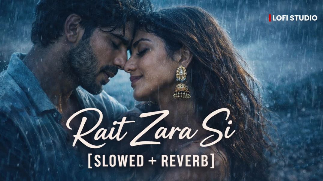 ⁣Rait Zara Si – Slowed & Reverb | Arijit Singh | Relaxing Lofi Mix