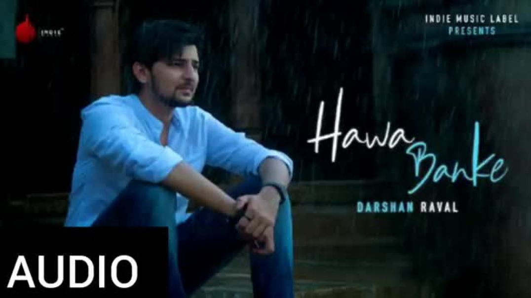 ⁣Tu Aaja Vi Hawa Banke _ Darshan Raval Song Hawa Banke _ Audio Song _ Hawa Banke Song