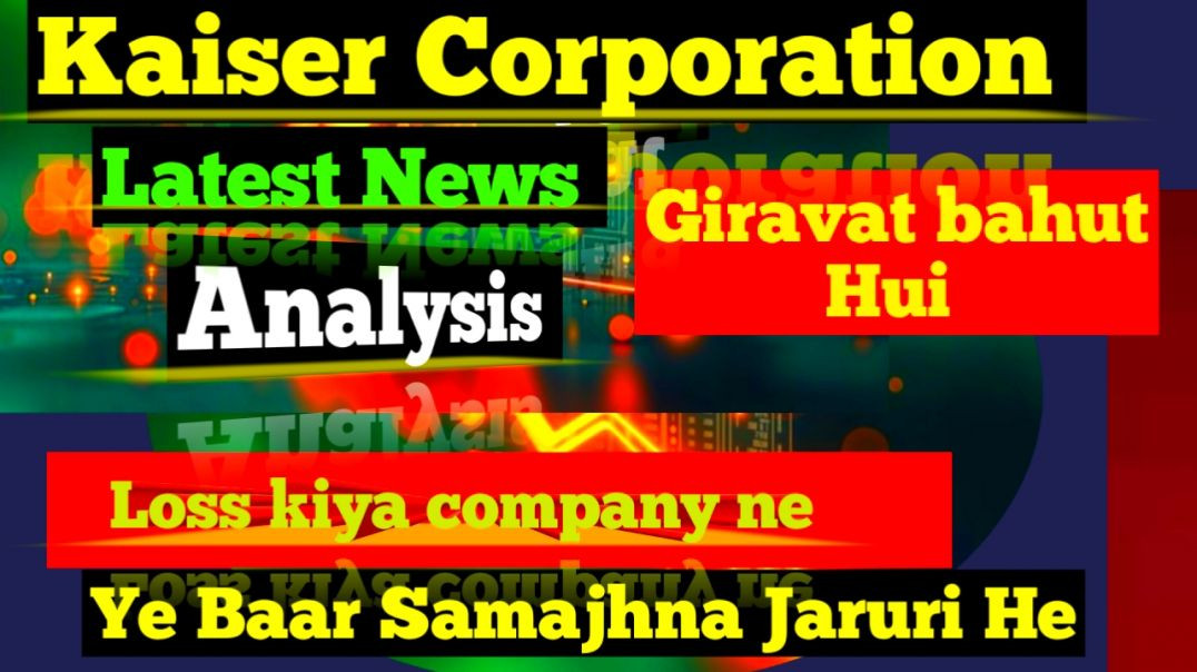 ⁣Kaiser Corporation Share Price