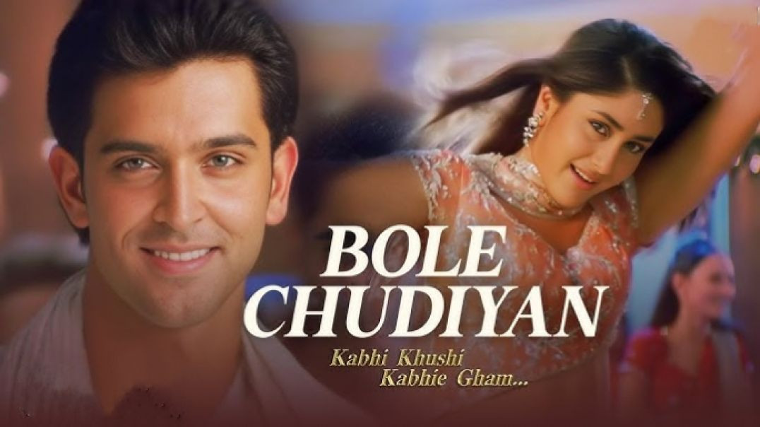 bole chudiyan_kabhi khusi kabhi gham_amitabh_shahrukh_hrithik_kareena