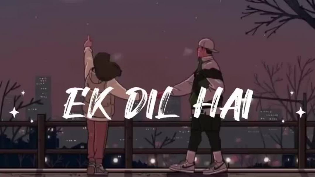 ⁣Ek_Dil_Hai__Slowed_Reverb__Lo-Fi_Hindi_Song_🎧_#lofisong(480p)_TRANSCODE_1775026080034