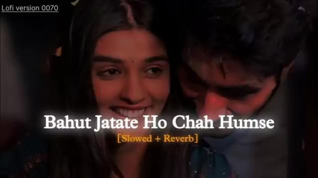 Bahut_jatate_ho_chah_humse_#slowed__#reverb__song_sad_song_🥺🥺🥺_please_subscribe_to_my_channel_Lofi_🙏