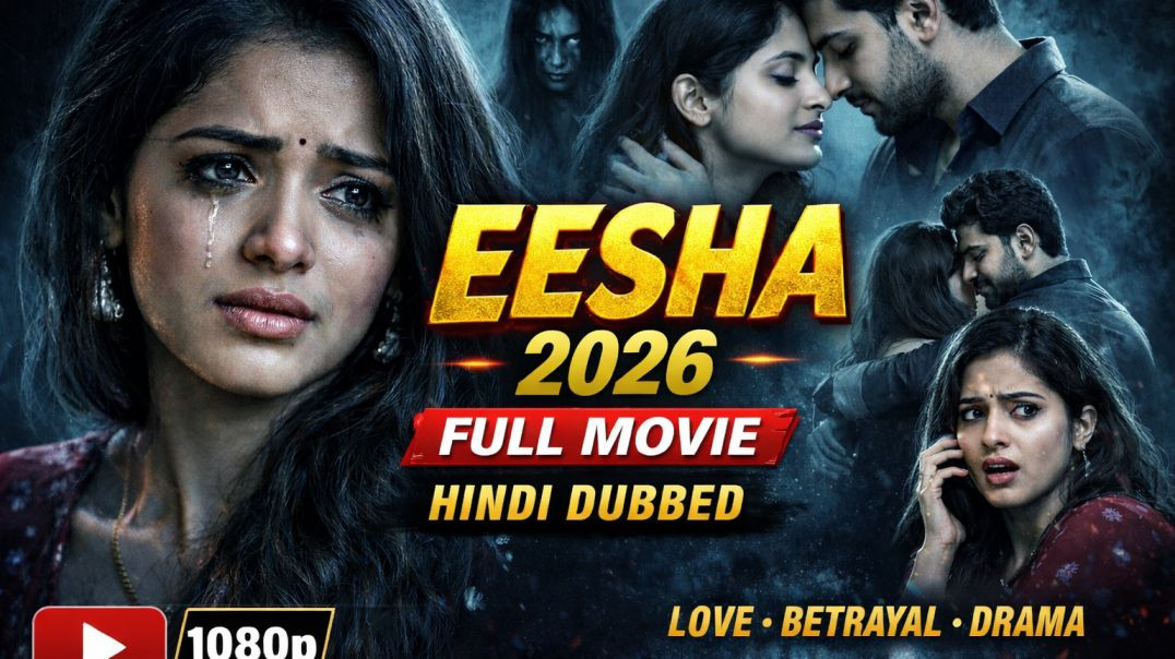 ⁣Eesha (2026) Full Movie Hindi Dubbed | Love & Thriller Story