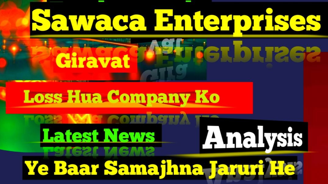 Sawaca Enterprises Analysis