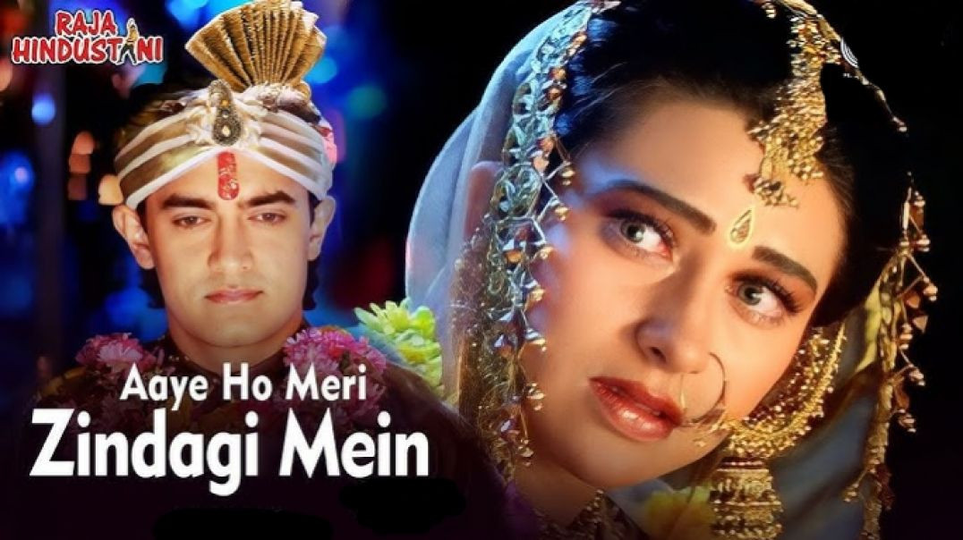 aaye ho meri zindegi main_raja hindustani_amir_karisma_udit narayan