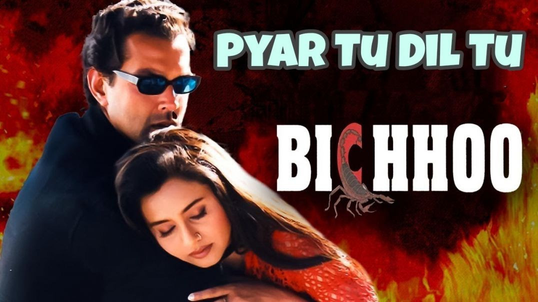 ⁣pyar tu dil tu_bobby deol_rani mukharjee_alka yagnik_binod rathod_hindi movie bichhoo song