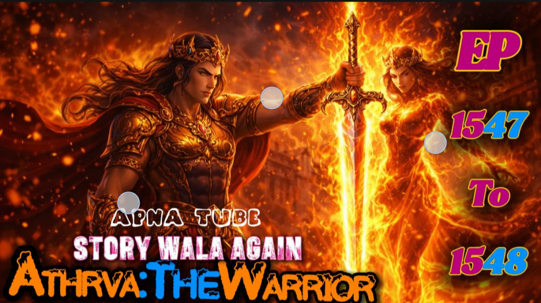 ⁣👊Athrva:The Warrior | Episode 1547 To 1548 | Hindi Pocket Story | @StoryWala