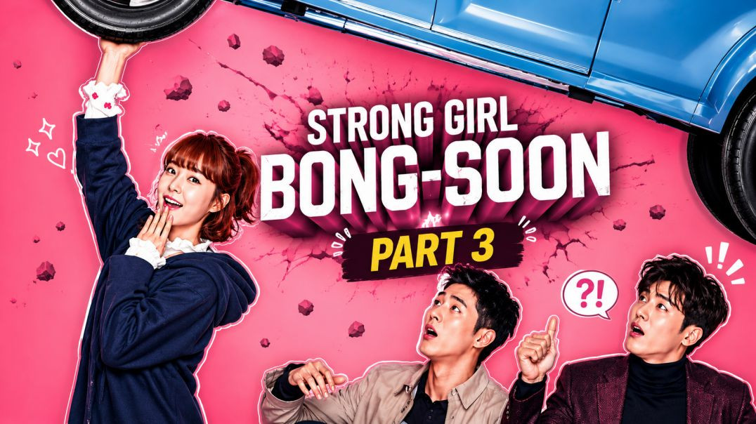 ⁣💪 Strong Girl Bong-Soon Part 3 | Super Power Korean Drama Hindi Explained 🇰🇷🔥