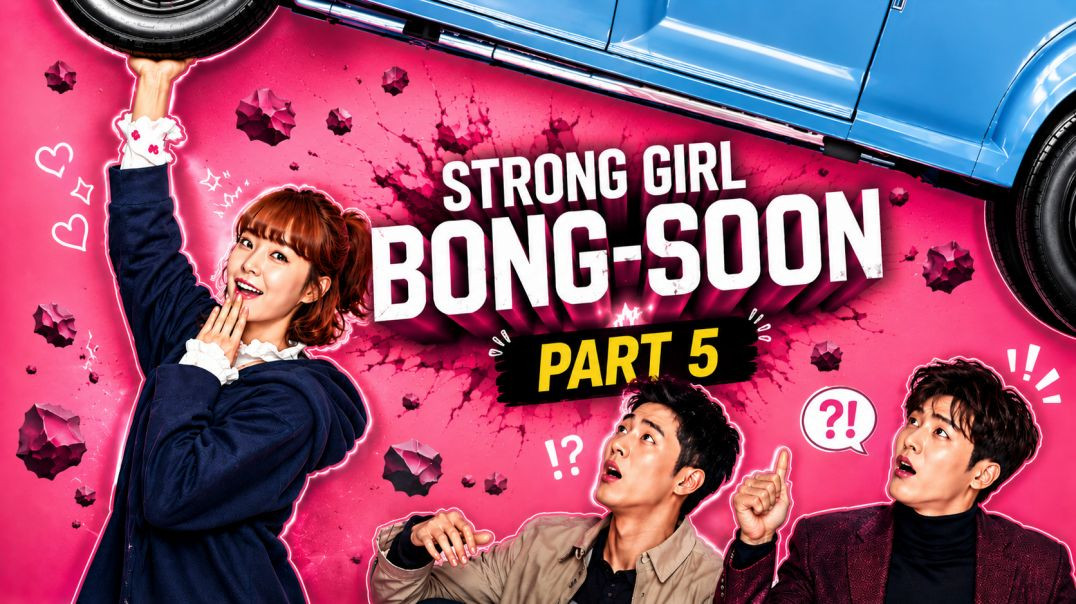 ⁣💪 Strong Girl Bong-Soon Part 5 | Super Power Korean Drama Hindi Explained 🇰🇷🔥