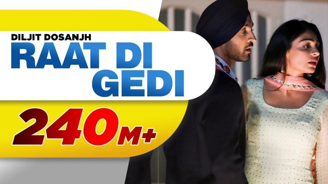⁣Diljit Dosanjh l Raat Di Gedi (Official video) Neeru Bajwa l Jatinder Shah l Latest Panjabi Song 201