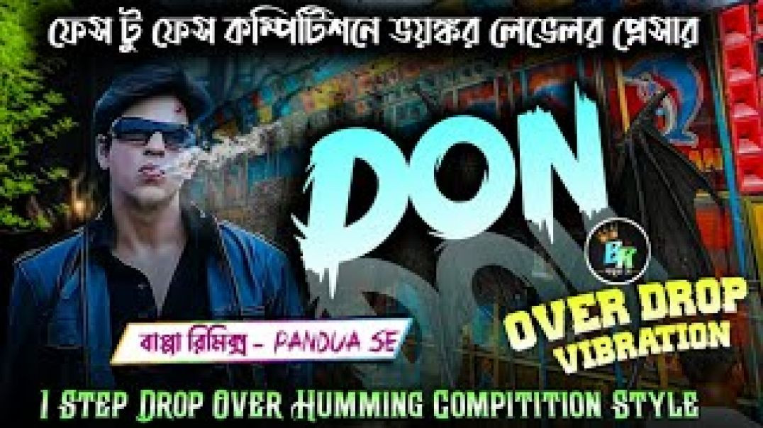 ⁣1 Step Over Drop Vibration Mix 💥 Main Hu Don 😈 Compitition Style ✅ Bappa Remix Pandua Se