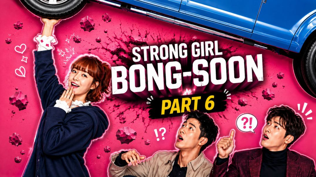 ⁣💪 Strong Girl Bong-Soon Part 6 | Super Power Korean Drama Hindi Explained 🇰🇷🔥