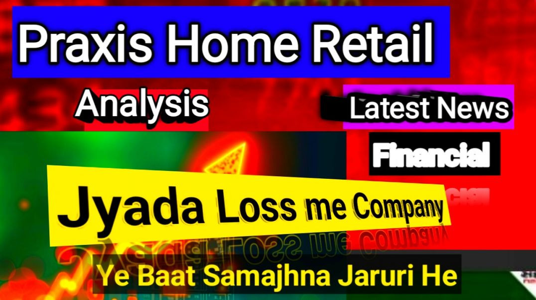 ⁣Praxis Home Retail Share Price