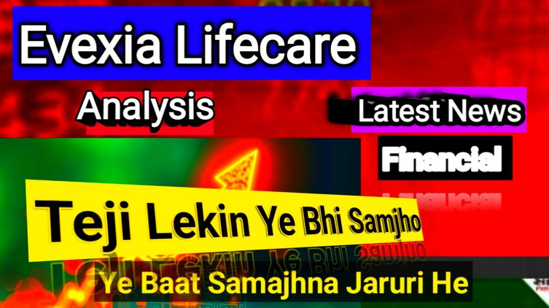 ⁣Evexia Lifecare Analysis