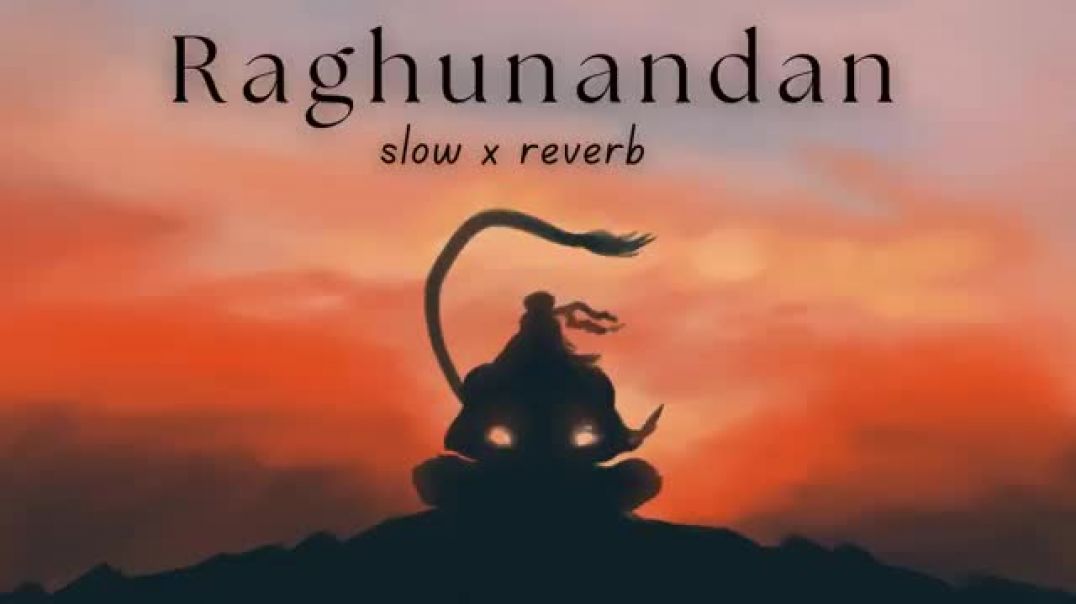Raghunandan__Slowed___Reverb____HanuMan_2023___pslofi(4K)