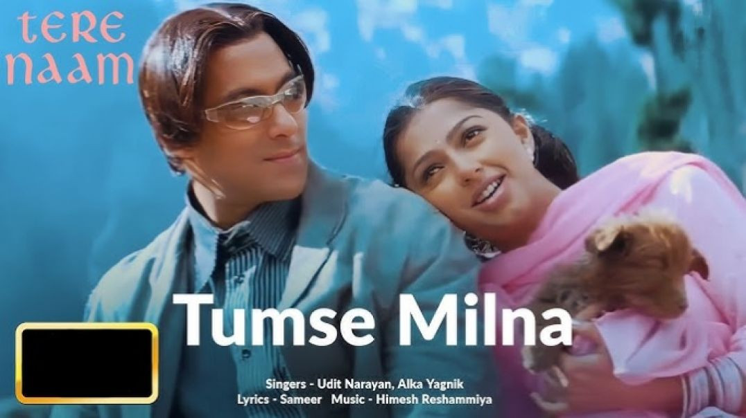 ⁣tumse milna baat karna_tere naam_salman khan_bhoomika_udit narayan_alka yagnik_himesh reshammiya