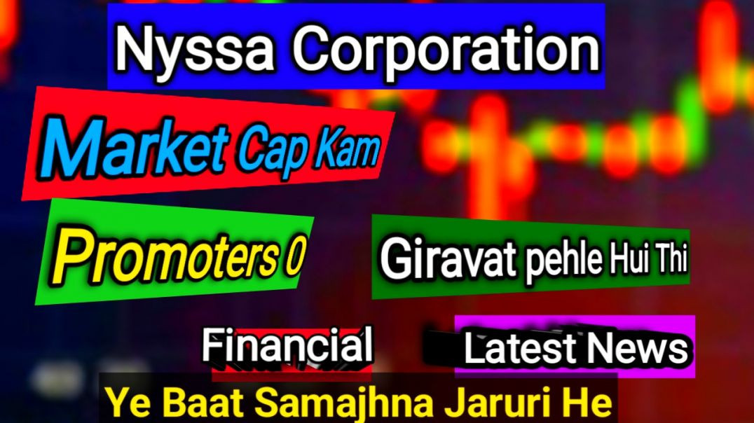 ⁣Nyssa Corporation Share News