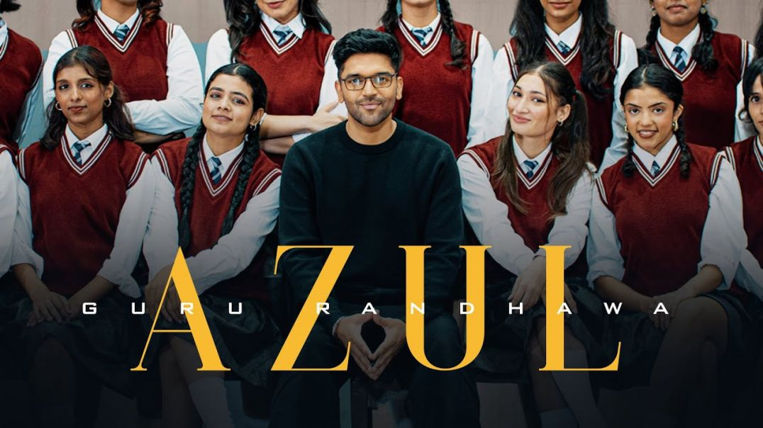 ⁣GURU RANDHAWA - _AZUL_  MV