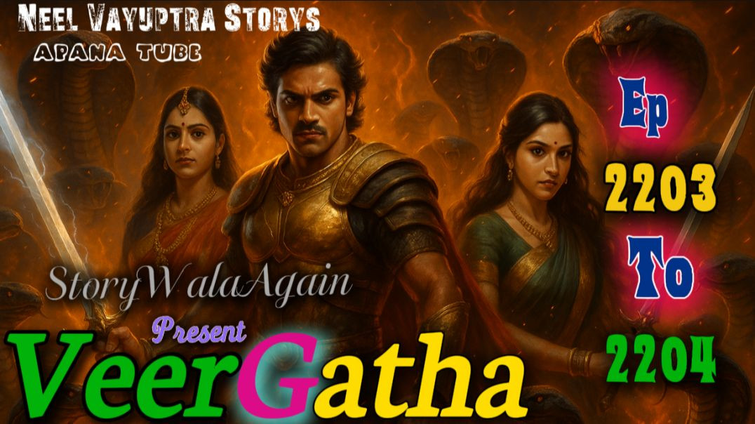 ⁣VeerGatha | Episode 2203 To 2204 | Hindi Pocket Story | @StoryWala