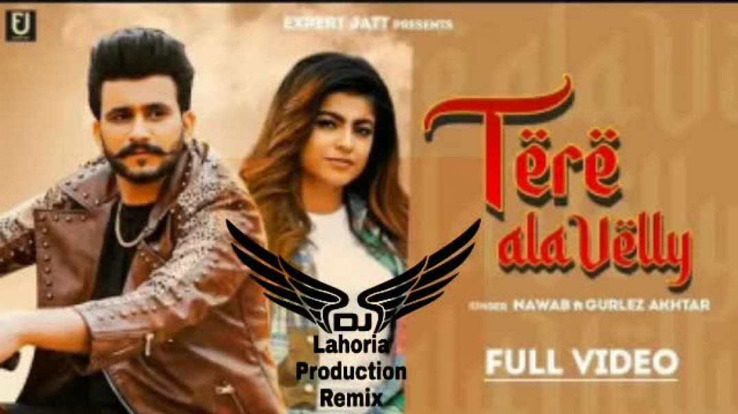 ⁣Tere Ala Velly remix song _ Nawab Dhol Remix _ Lahoria Production New Punjabi Song Remix 2022(360P)