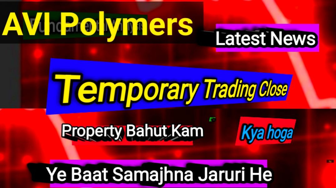 ⁣AVI Polymers Temporary Trading Close