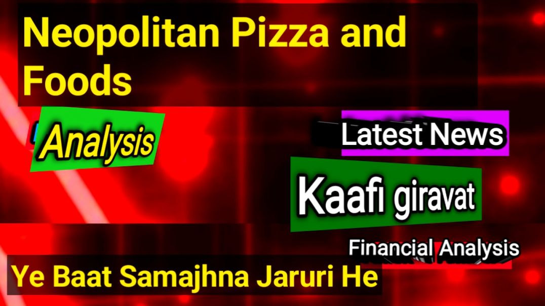 ⁣Neopolitan Pizza and Foods Share Price