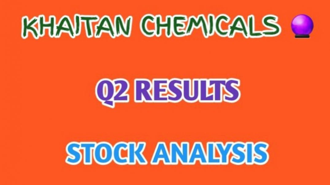 KHAITAN CHEMICALS Q2 RESULTS🔴KHAITAN CHEMICALS SHARE ANALYSIS⚡Q2 RESULTS @ STOCK MARKET PLANNER