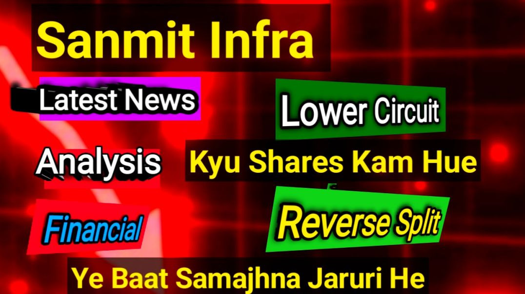 ⁣Sanmit Infra Lower Circuit News c