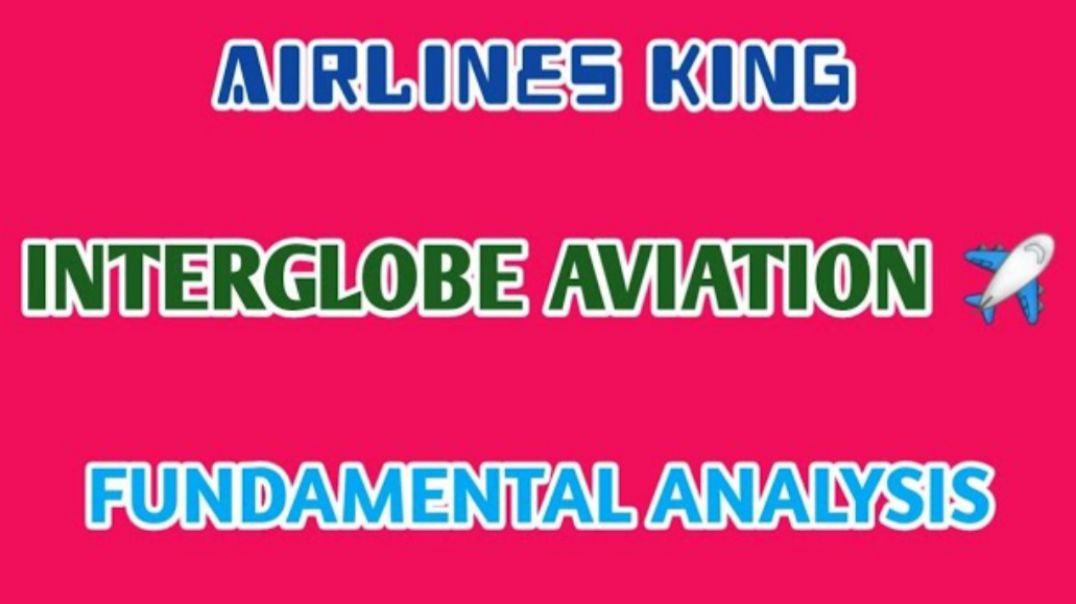⁣INTERGLOBE AVIATION FUNDAMENTAL ANALYSIS💥INTERGLOBE AVIATION SHARE @ STOCK MARKET PLANNER